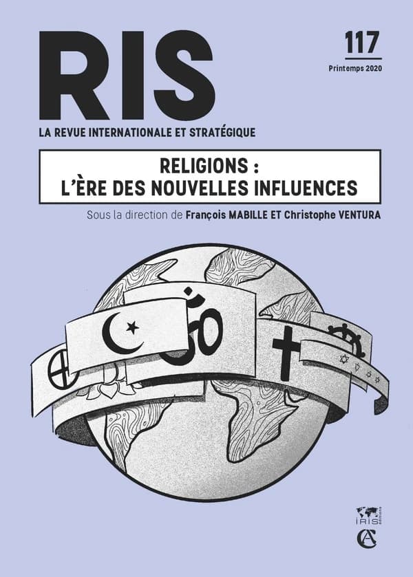La revue internationale et stratégique n.117 : printemps 2020 ; religions : l'ère des nouvelles influences