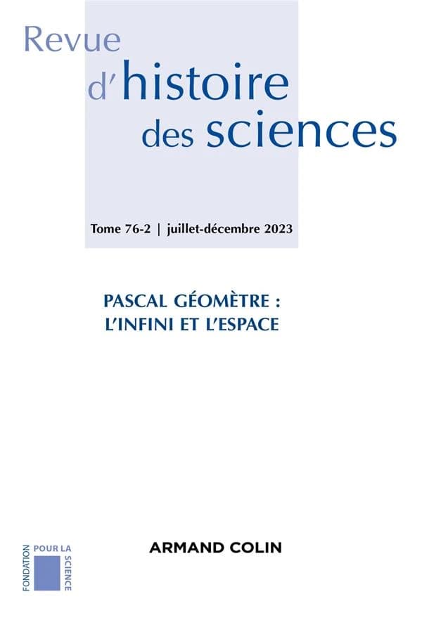 Revue d'histoire des sciences n.76-2 : Pascal géomètre : L'infini et l'espace