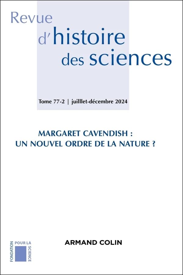 Revue d'histoire des sciences n.77-2 : Margaret Cavendish : Un nouvel ordre de la nature ?