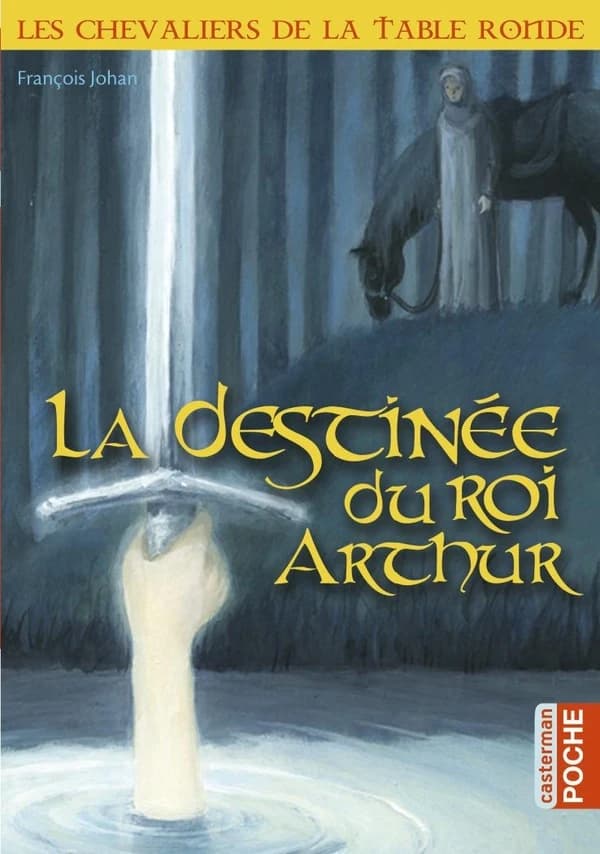La destinée du roi Arthur