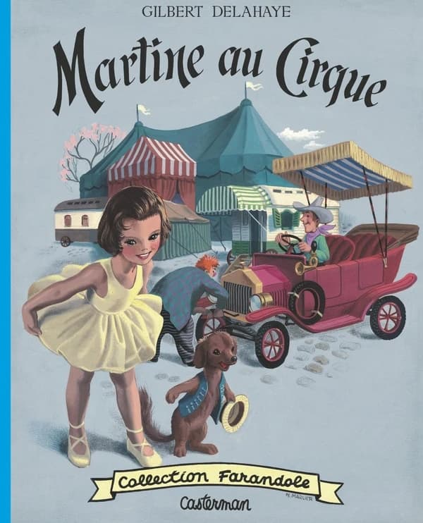 Martine au cirque ([Reproduction en fac-similé]) texte de Gilbert Delahaye ; aquarelles de Marcel Marlier