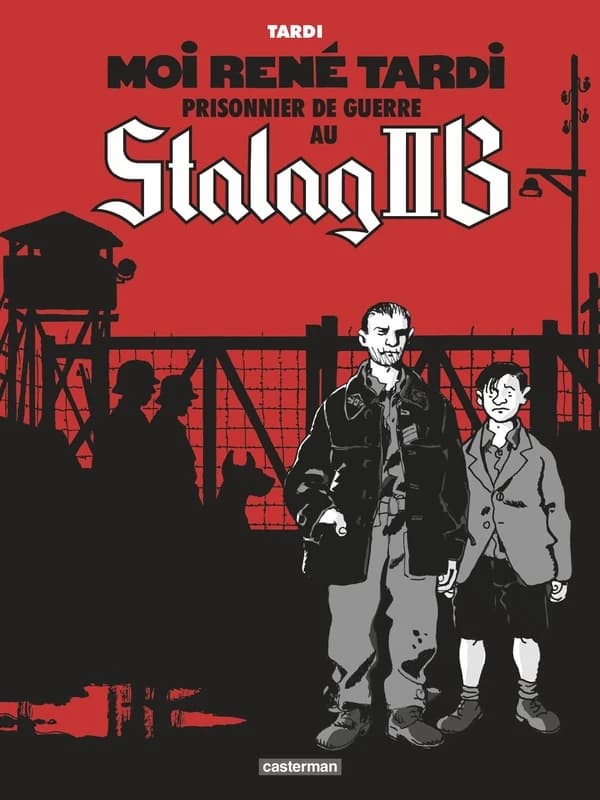 Moi, René Tardi, prisonnier de guerre au Stalag II B