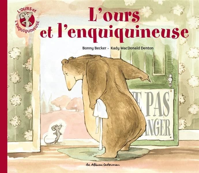 L'ours et l'enquiquineuse (Nouvelle édition) Bonny Becker ; illustrations Kady MacDonald Denton ; traduit de l'américain par Rémi Stefani