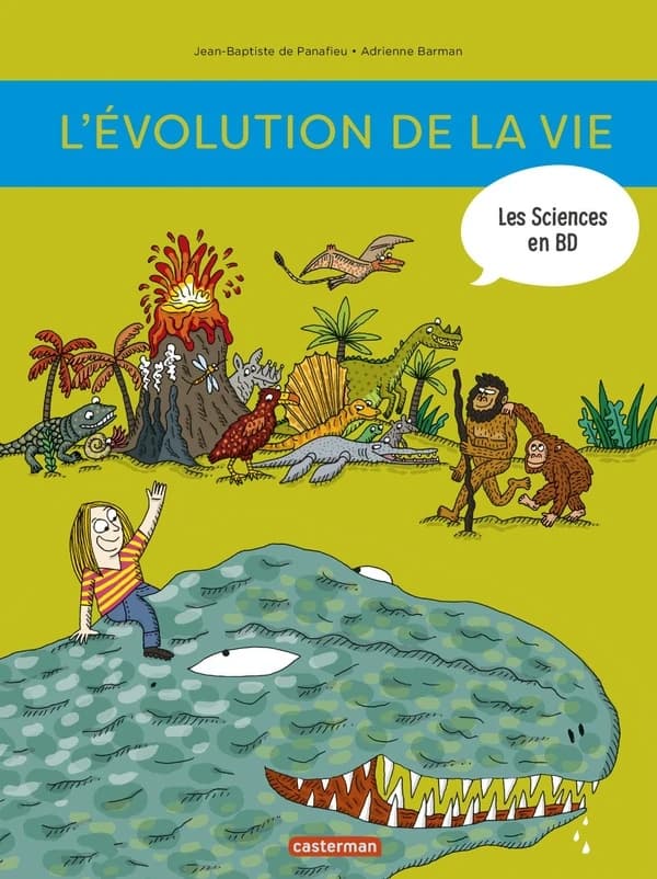 L'histoire de la vie en BD. [L'évolution, de la naissance de la Terre à nos jours]
