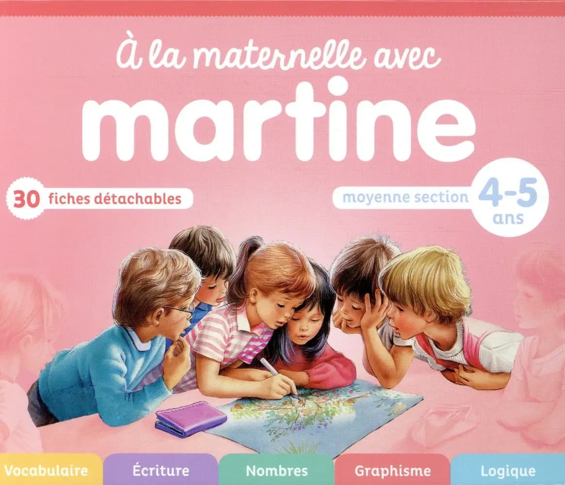 A la maternelle avec Martine : Moyenne section 4-5 ans