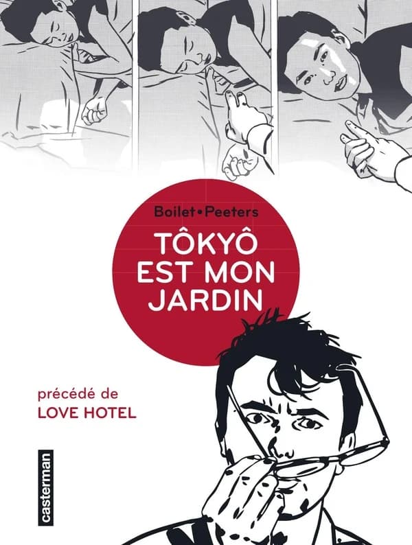 Tôkyô est mon jardin ; précédé de Love hotel