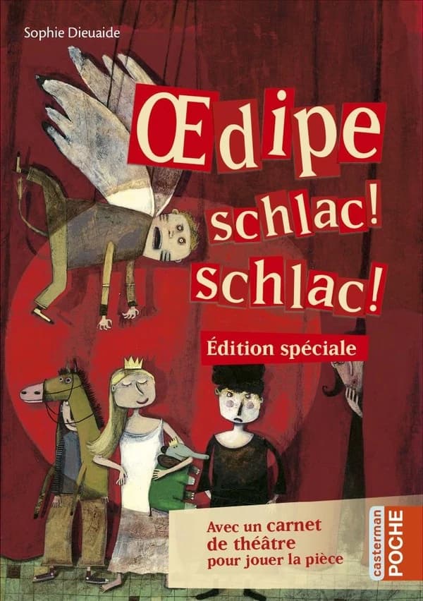 Oedipe, schlac ! schlac ! : avec un carnet de théâtre pour jouer la pièce (Éd. spéciale) Sophie Dieuaide ; illustré par Vanessa Hié