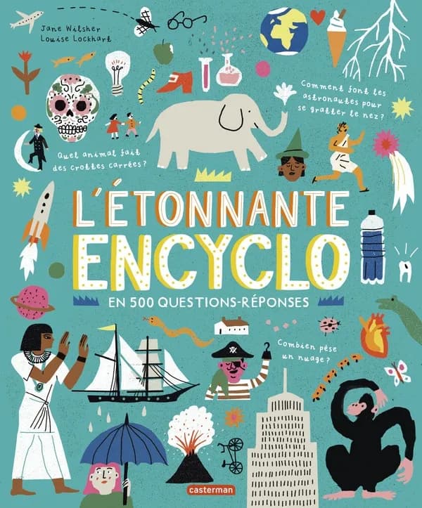 L'étonnante encyclo : en 500 questions réponses