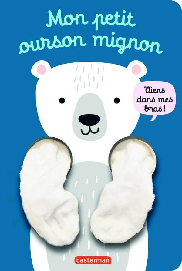 Mon petit ourson magique : viens dans mes bras !