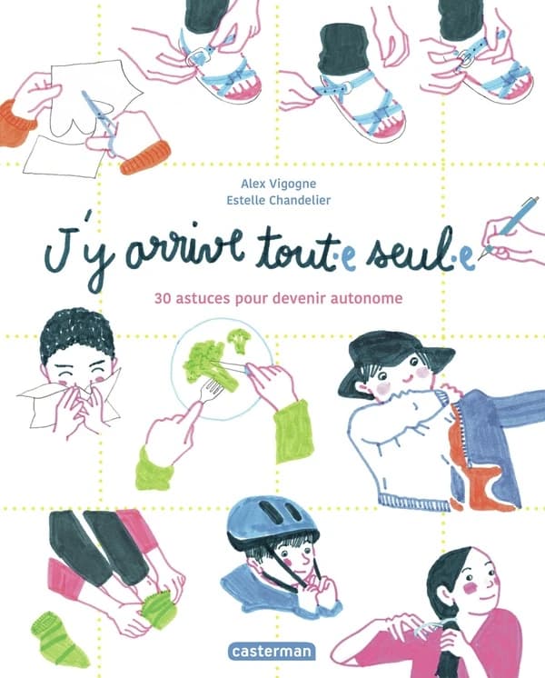 J'y arrive tout⸱e seul⸱e : 30 astuces pour devenir autonome