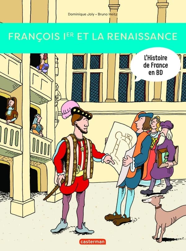 François Ier et la Renaissance ([Nouvelle éd.]) Dominique Joly, Bruno Heitz