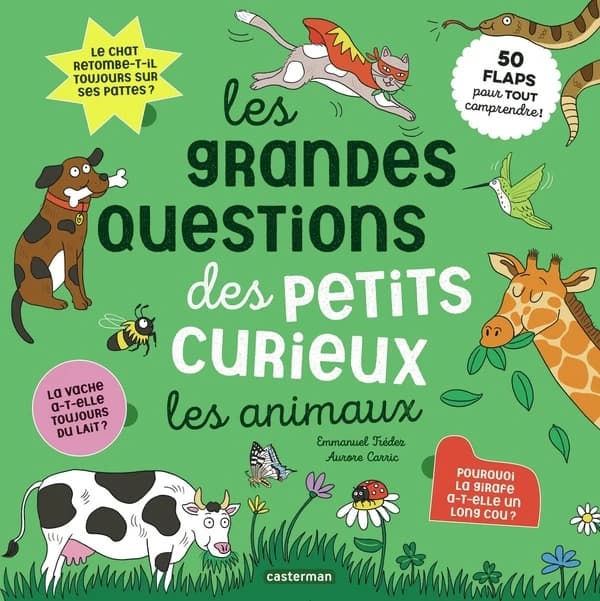 Les grandes questions des petits curieux : Les animaux : 50 flaps pour tout comprendre