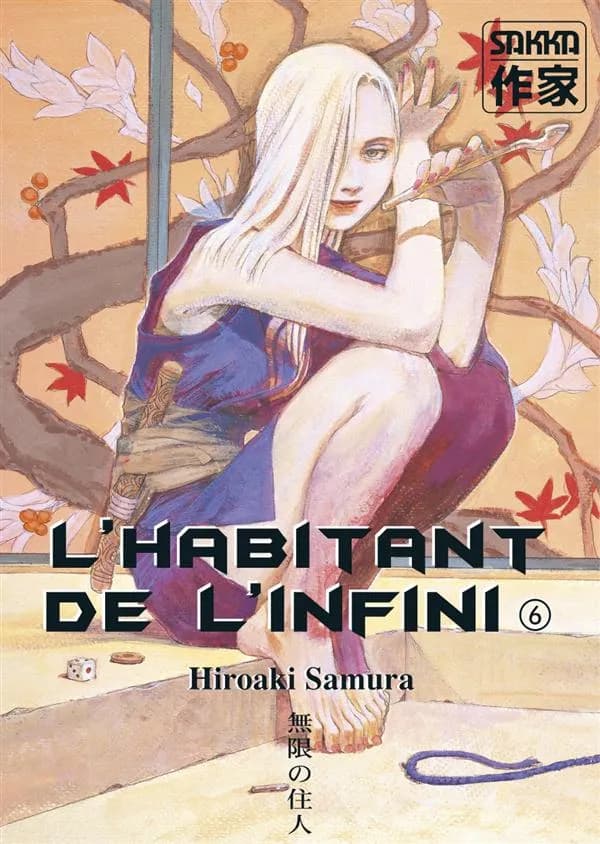 L'habitant de l'infini. 6 ([Nouvelle éd. revue et corrigée]) Hiroaki Samura ; traduction, Marie-Françoise Monthiers...