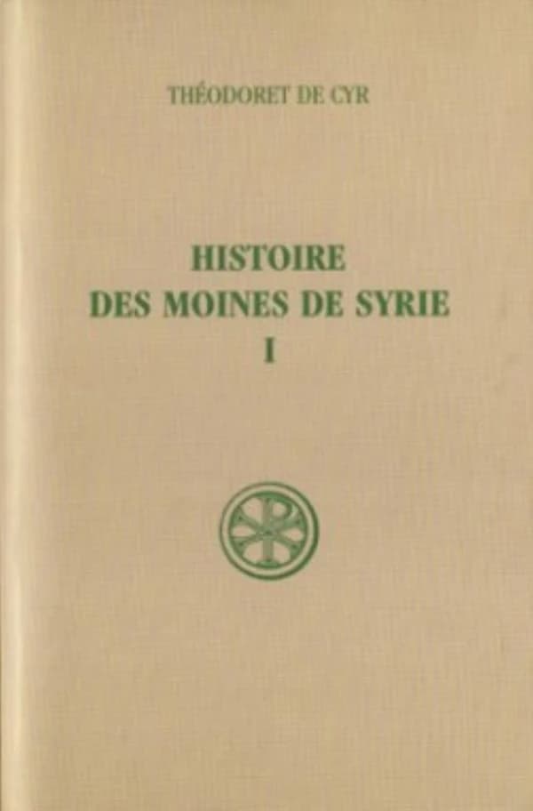 Histoire des moines de Syrie : I-XIII