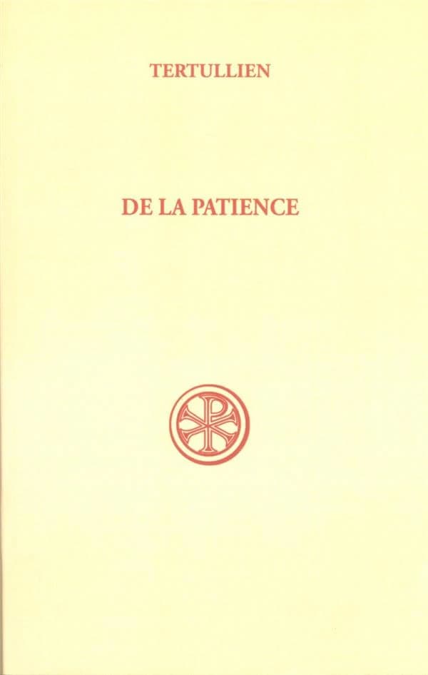 De la patience (Réimpr. de la 1re éd. rev. et corr.) Tertullien ; introd., texte critique, trad. et comment. par Jean-Claude Fredouille,...