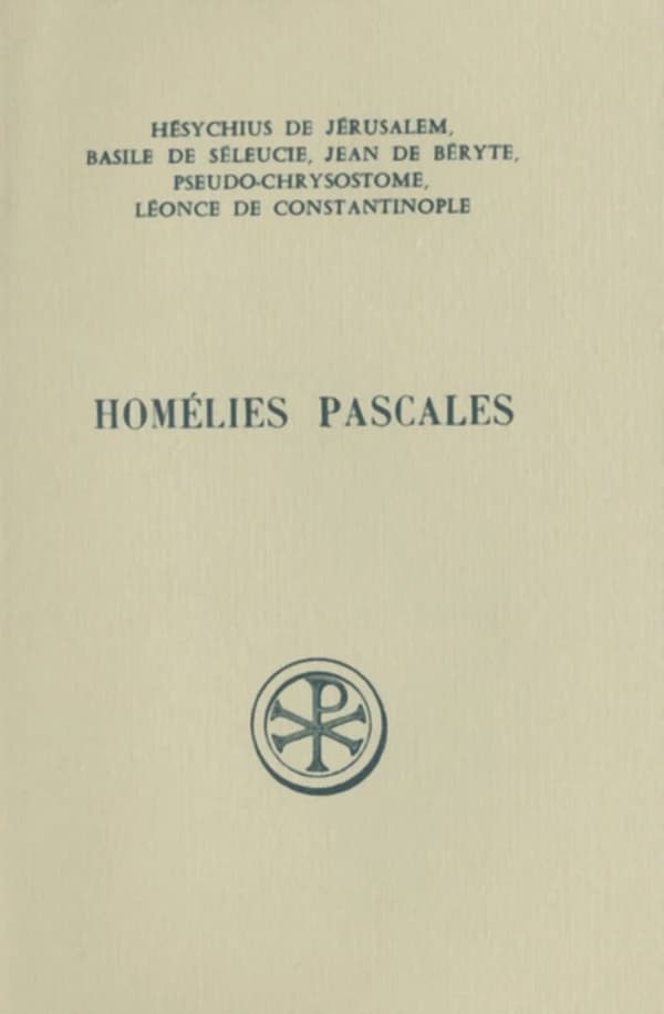Homélies pascales ; cinq homélies inédites ; introduction texte critique traduction commentaire