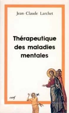 Thérapeutique des maladies mentales : l'expérience de l'Orient chrétien des premiers siècles