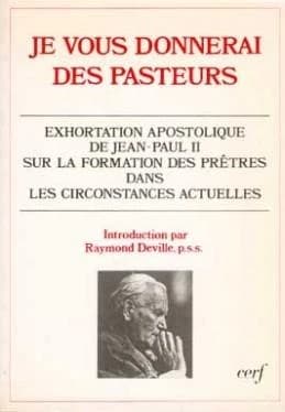 "Je vous donnerai des pasteurs" : exhortation apostolique sur la formation des prêtres dans les circonstances actuelles