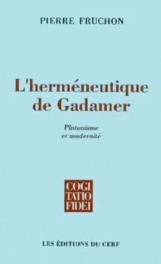 L'herméneutique de Gadamer : platonisme et modernité...
