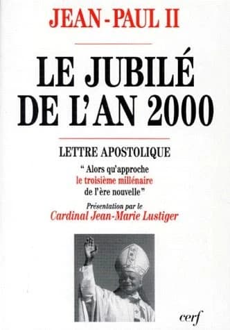 Le jubilé de l'an 2000 : lettre apostolique "Alors qu'approche le troisième millénaire de l'ère nouvelle"