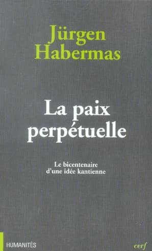 La paix perpétuelle : le bicentenaire d'une idée kantienne