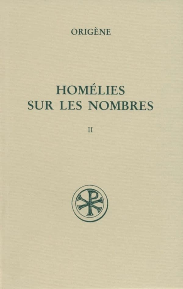 Homélies sur les Nombres. II, Homélies XI-XIX (Nouv. éd. [et trad.]) Origène ; texte latin de W.A. Baehrens...