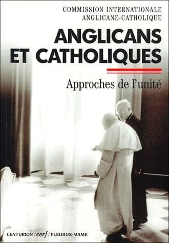Anglicans et catholiques : approches de l'unité : les quatre documents de la commission ARCIC II : [1986-1999]