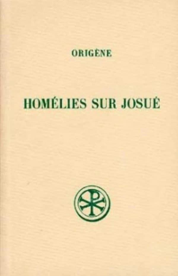 Homélies sur Josué (Réimpr. de la 1re éd.) Origène ; texte latin de [Rufin] ; [établi par] W.A. Baerhens [i.e. Baehrens]... ; introd., trad. et notes par Annie Jaubert,...