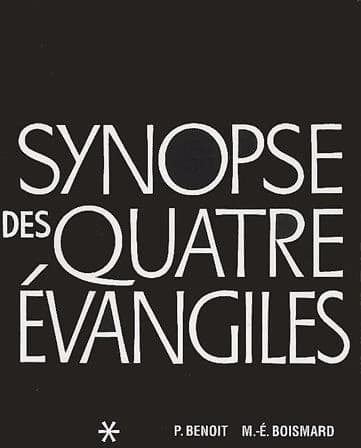 Synopse des quatre Évangiles en français. T. I, Textes : avec parallèles des Apocryphes et des Pères (6e éd.) P. Benoit et M.-É. Boismard,...