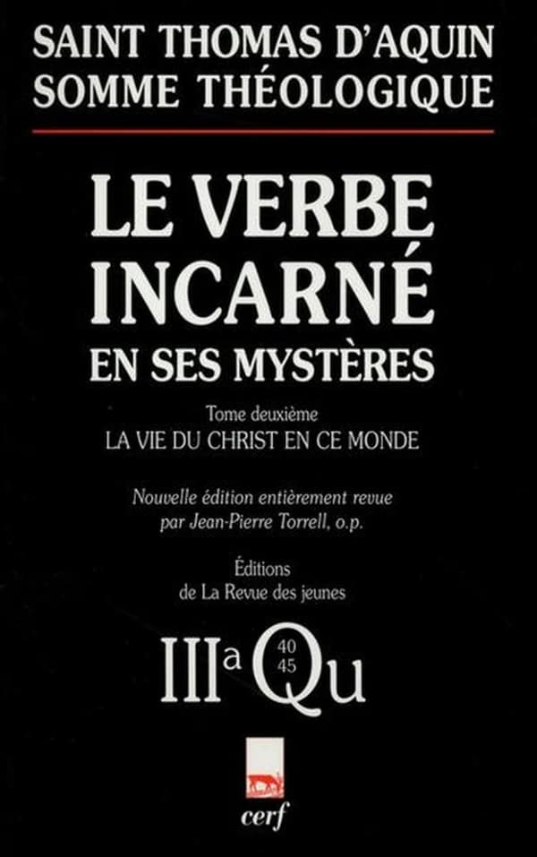 Somme théologique. Le Verbe incarné en ses mystères. Tome deuxième, La vie du Christ en ce monde : 3a, questions 40-45 (Éd. de la Revue des jeunes) saint Thomas d'Aquin