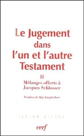 Le Jugement dans l'un et l'autre Testament : Mélanges offerts à Jacques Schlosser