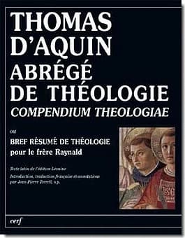 Abrégé de théologie ou Bref résumé de théologie pour le frère Raynald : texte latin de l'édition léonine