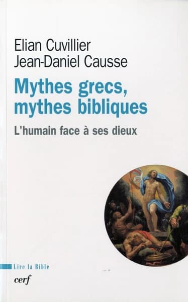 Mythes grecs, mythes bibliques : l'humain face à ses dieux