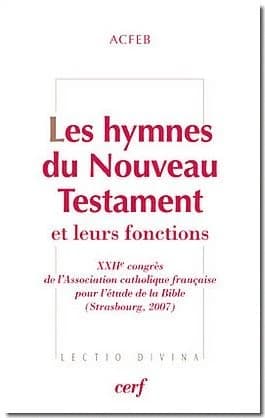 Les hymnes du Nouveau Testament et leurs fonctions