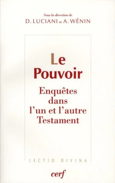Le pouvoir : enquêtes dans l'un et l'autre Testament