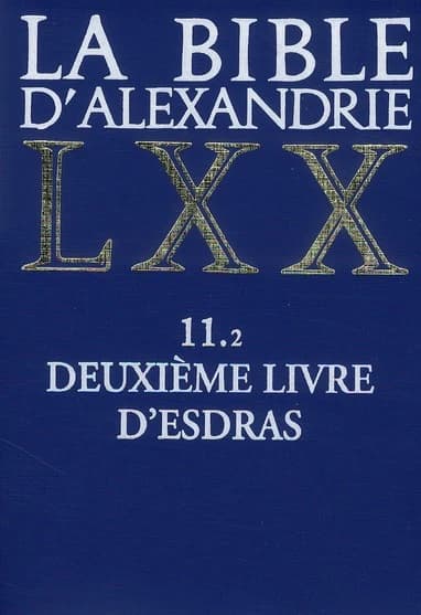 La Bible d'Alexandrie. 11. 2, Deuxième livre d'Esdras
