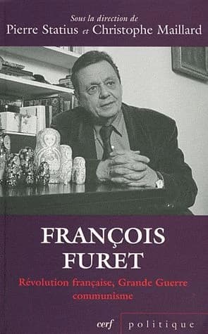François Furet : Révolution française, Grande guerre, communisme