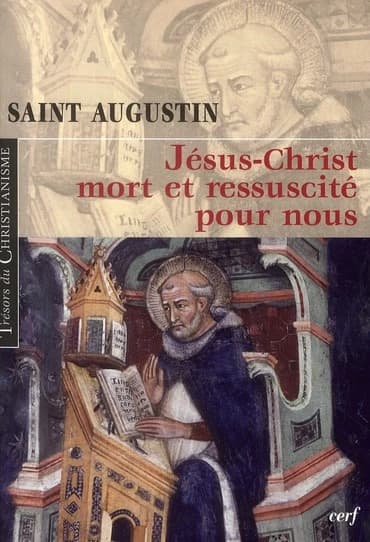 Jésus-Christ mort et ressuscité pour nous : le sacrement de la Pâque ([Nouvelle éd.]) saint Augustin ; introduction et traduction de Suzanne Poque