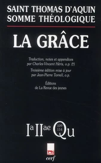 Somme théologique. La grâce : 2a-2ae, questions 109-114 (3e éd. mise à jour) saint Thomas d'Aquin ; traduction, notes et appendices par Ch.-V. Héris,...