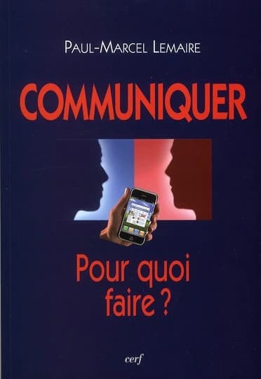 Communiquer : pour quoi faire ?