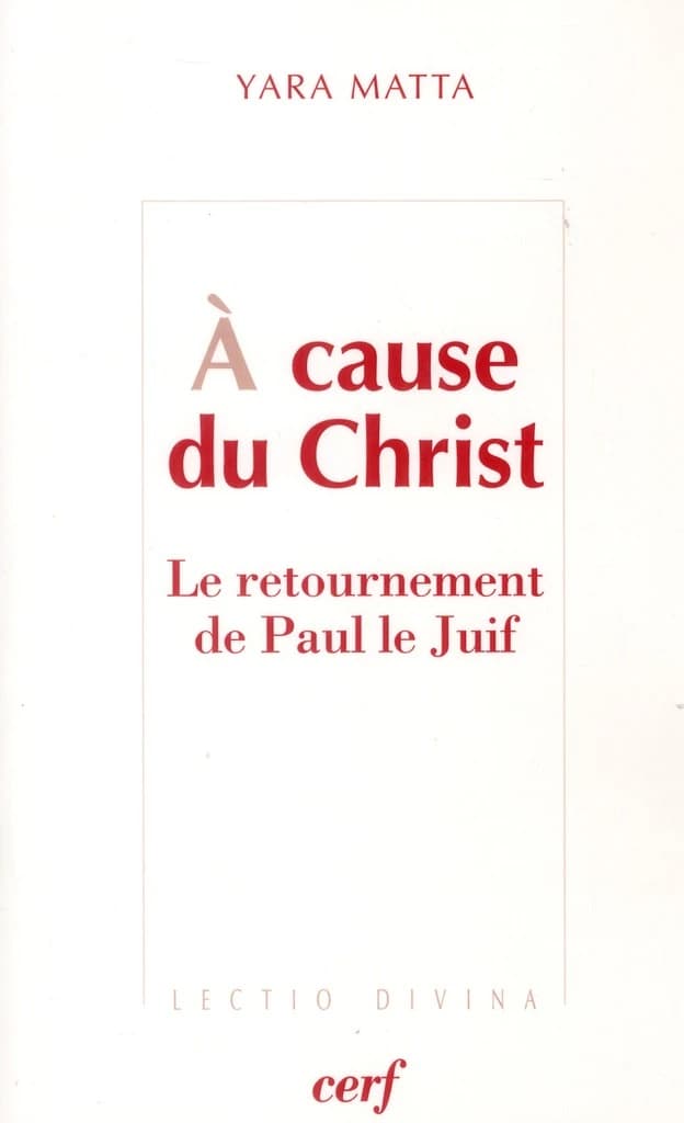 À cause du Christ : le retournement de Paul le juif