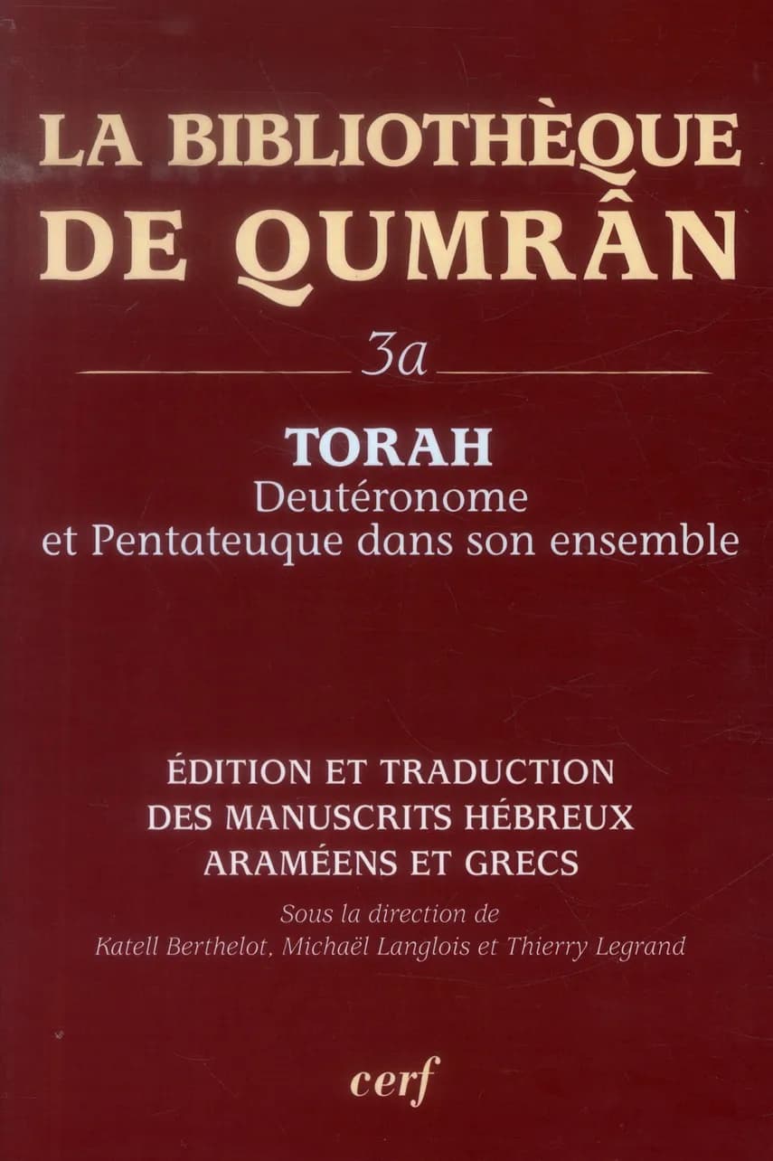 La bibliothèque de Qumrân. 3a, Torah : Deutéronome et Pentateuque dans son ensemble
