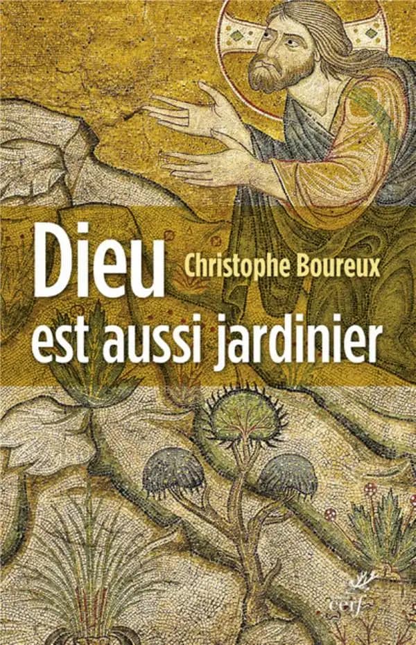 Dieu est aussi jardinier : la création, une écologie accomplie