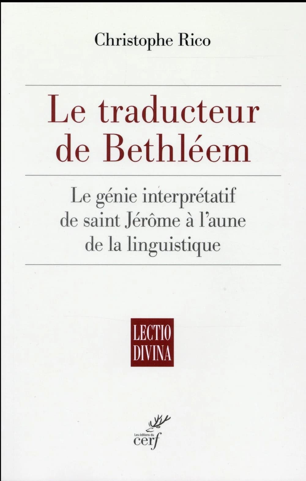 Le traducteur de Bethléem : le génie interprétatif de saint Jérôme à l'aune de la linguistique