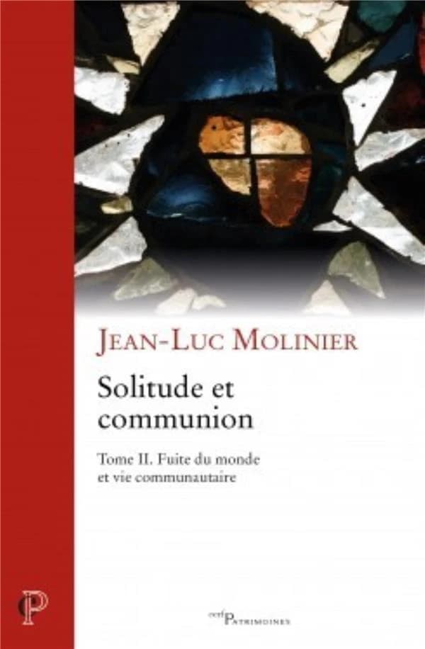 Solitude et communion, IVe-VIe siècle (Nouvelle éd. [avec] postface inédite) Jean-Luc Molinier ; préface de Daniel Vigne