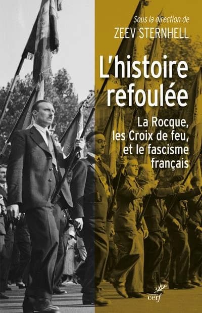 L'histoire refoulée : La Rocque, les Croix de feu, et la question du fascisme français