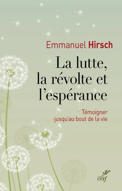 La lutte, la révolte et l'espérance : témoigner jusqu'au bout de la vie
