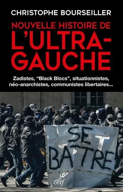 Nouvelle histoire de l'ultra-gauche : zadistes, "black blocs", situationnistes, conseillistes, gauches communistes, autonomes, communistes de conseil, luxemburgistes, marxistes libertaires, communistes libertaires, anarchistes-communistes, néo-anarchistes