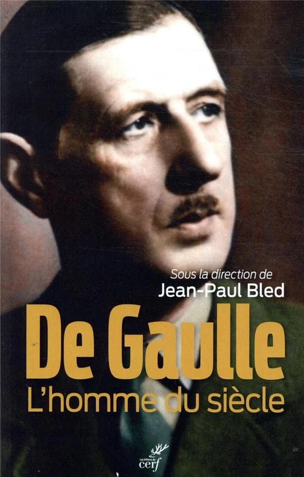 De Gaulle : l'homme du siècle
