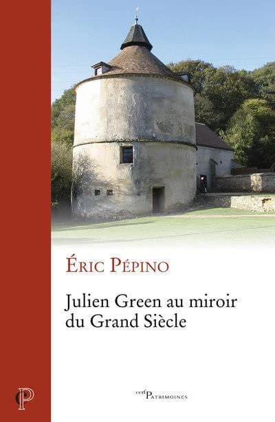 Julien Green au miroir du Grand Siècle : Pascal et Port-Royal dans l'oeuvre de Julien Green